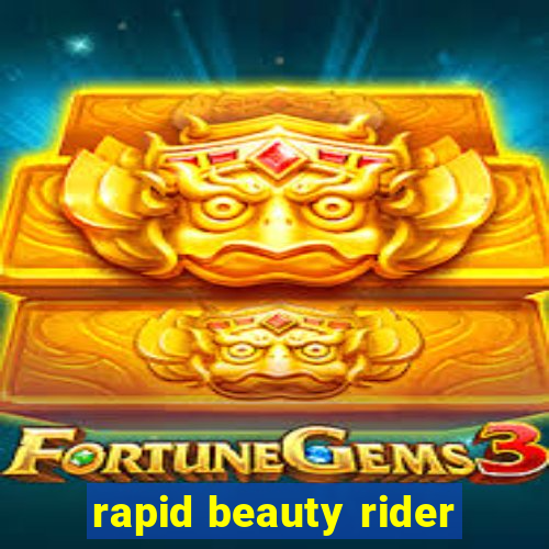 rapid beauty rider